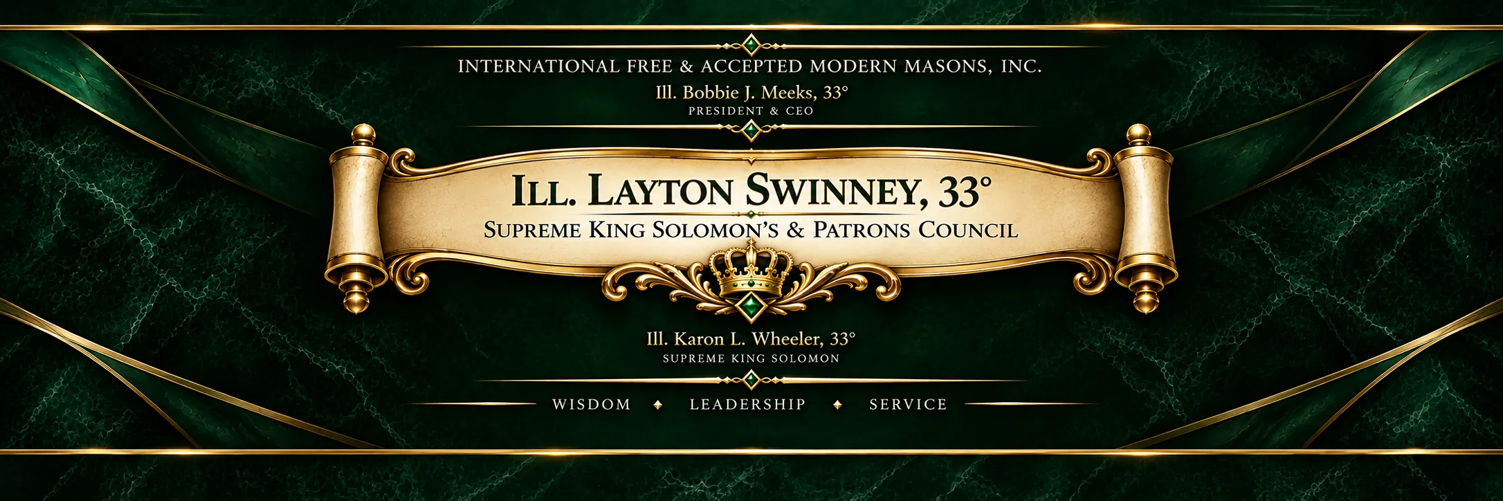 International Free and Accepted Modern Masons, Inc.; Ill. Bobbie J. Meeks, 33 degrees, President and CEO; Ill. Layton Swinney, 33 degrees, Supreme King Solomon's and Patrons Council; Ill. Karon L. Wheeler, 33 degrees, Supreme King Solomon